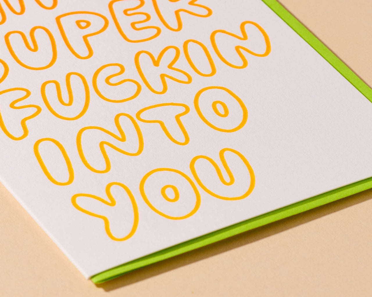 Super Fuckin' Into You Letterpress Card- Made in USA
