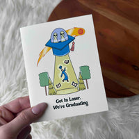 "Get In Loser, We're Graduating" Graduation Card