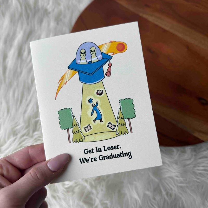 "Get In Loser, We're Graduating" Graduation Card