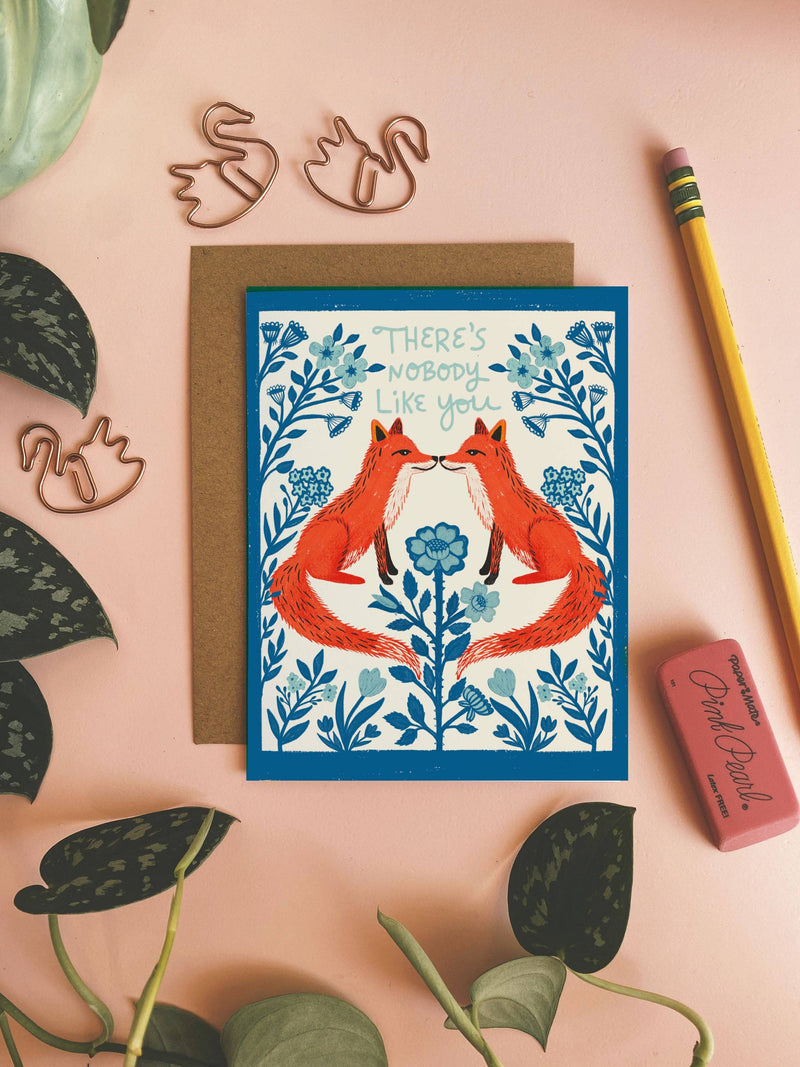 There's Nobody Like You - Fox Greeting Card