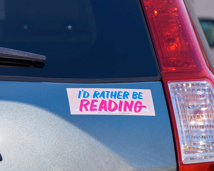 I'd Rather Be Reading Bumper Sticker - Fathers Day Gift Mothers Day Spring Easter