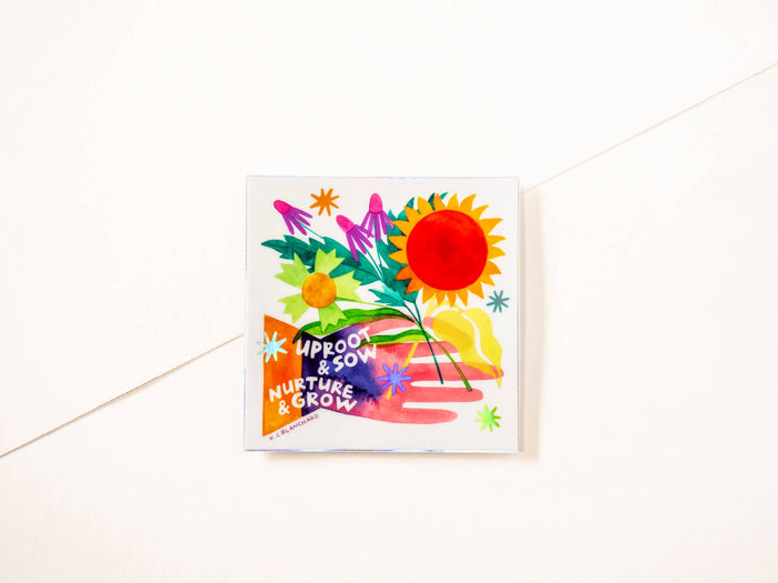Uproot & Sow, Nurture & Grow - Holographic Square Sticker