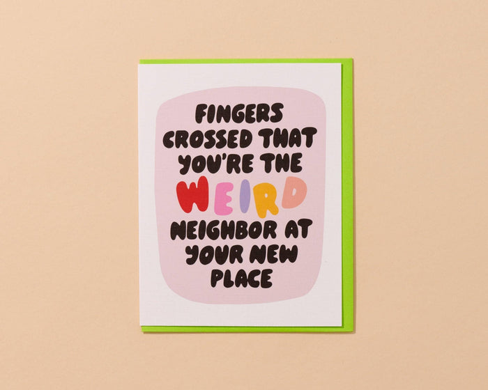 Weird Neighbor Housewarming New Home Card