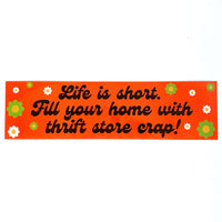 Life Is Short Thrift Store Crap Vinyl Sticker
