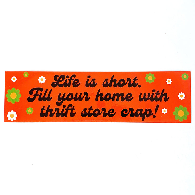 Life Is Short Thrift Store Crap Vinyl Sticker