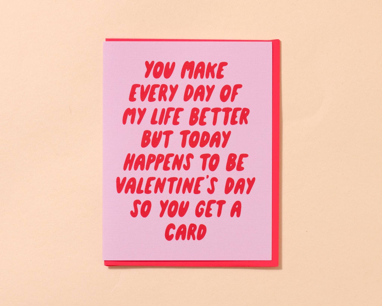 Every Day Better - Valentine's Day Card