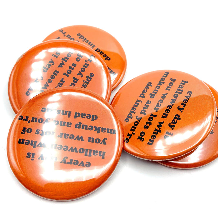 Halloween Every Day Pinback Button