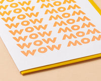 Wow Mom Letterpress Greeting Card - Mother's Day