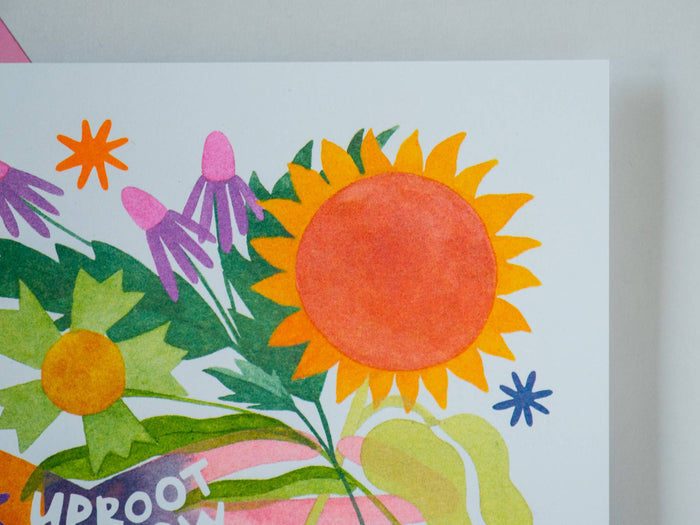Uproot & Sow, Nurture & Grow - Risograph Art Print
