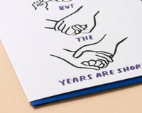 Years Are Short Letterpress Greeting Card - Mother's Day