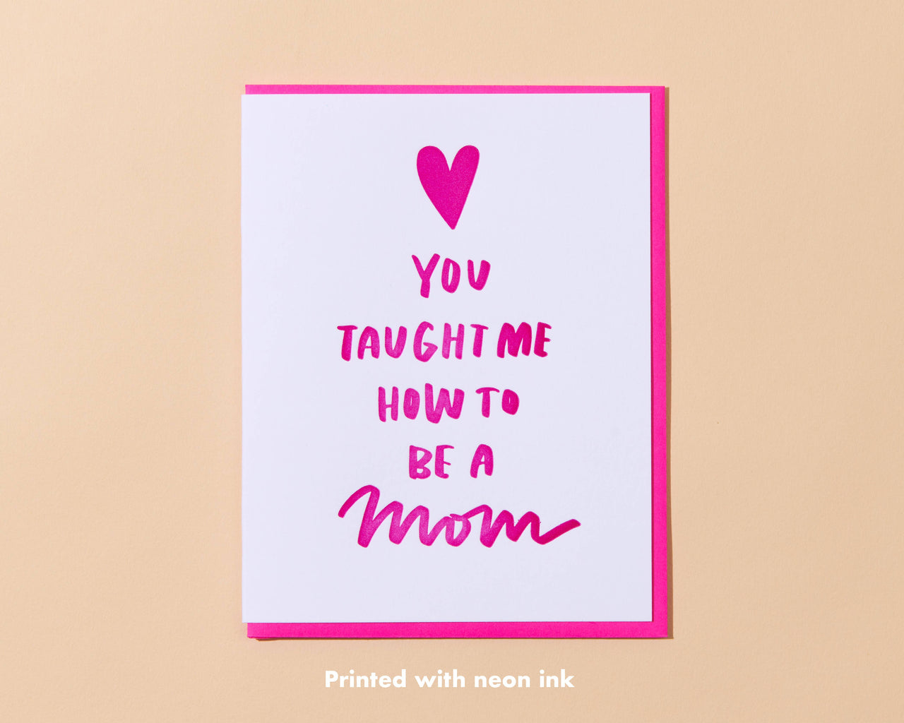 Taught Me New Mom Letterpress Greeting Card - Mother's Day