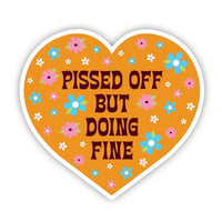 Pissed Off But Doing Fine Vinyl Sticker