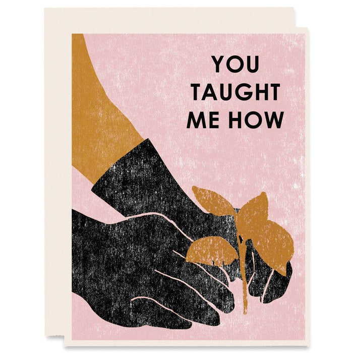 You Taught Me How - Planting