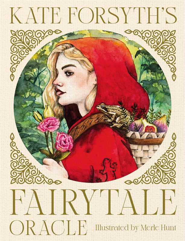Kate Forsyth's Fairytale Oracle by Dr Kate Forsyth