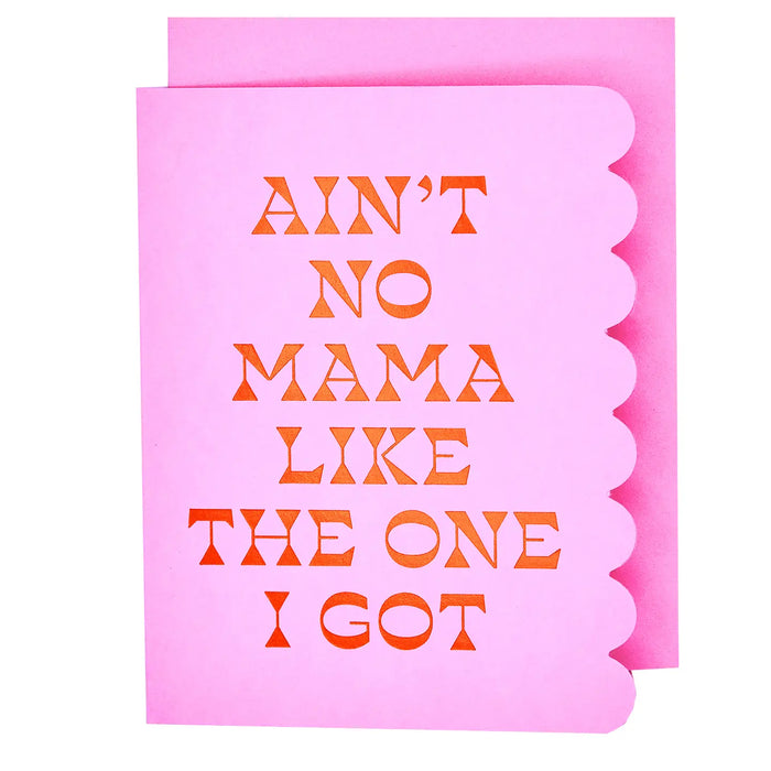 Ain’t No Mama Mothers Day Card
