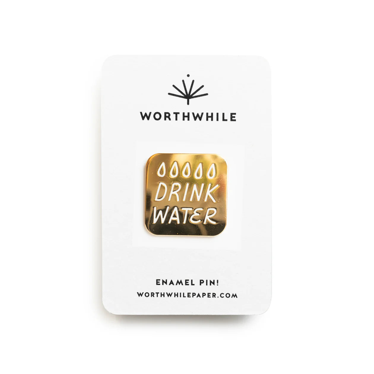 Drink Water Enamel Pin by Worthwhile Paper