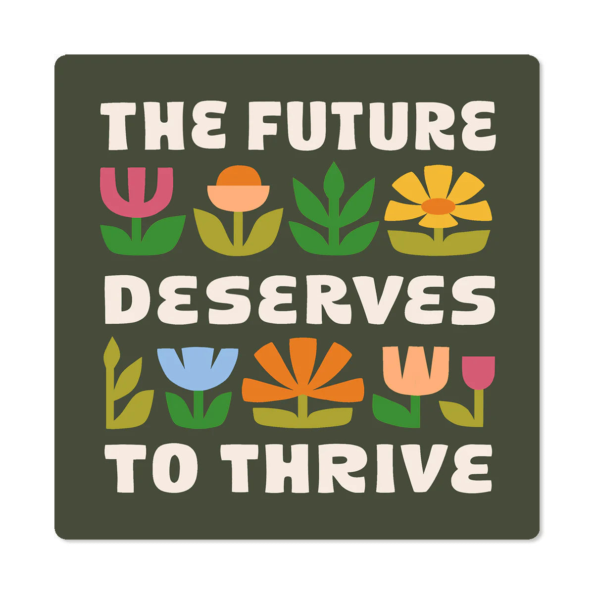 The Future Deserves to Thrive Sticker