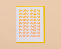 Wow Mom Letterpress Greeting Card - Mother's Day