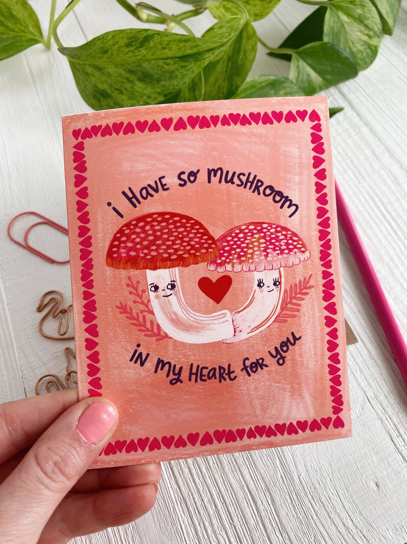 I Have So Mushroom in My Heart for You - Greeting Card