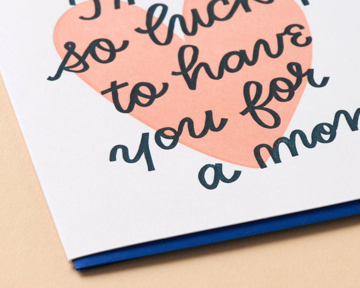 Lucky You're My Mom Mother's Day Letterpress Greeting Card