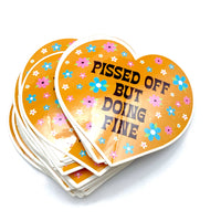 Pissed Off But Doing Fine Vinyl Sticker