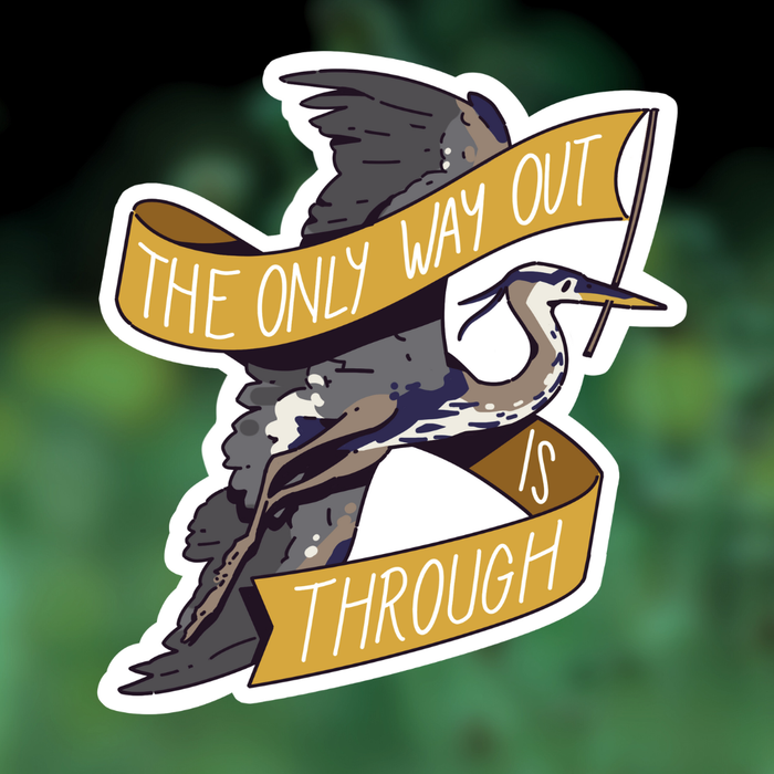 Only Way Out is Through Sticker