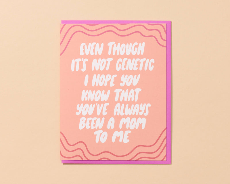 Not Genetic Mother's Day Card - Mother Figure