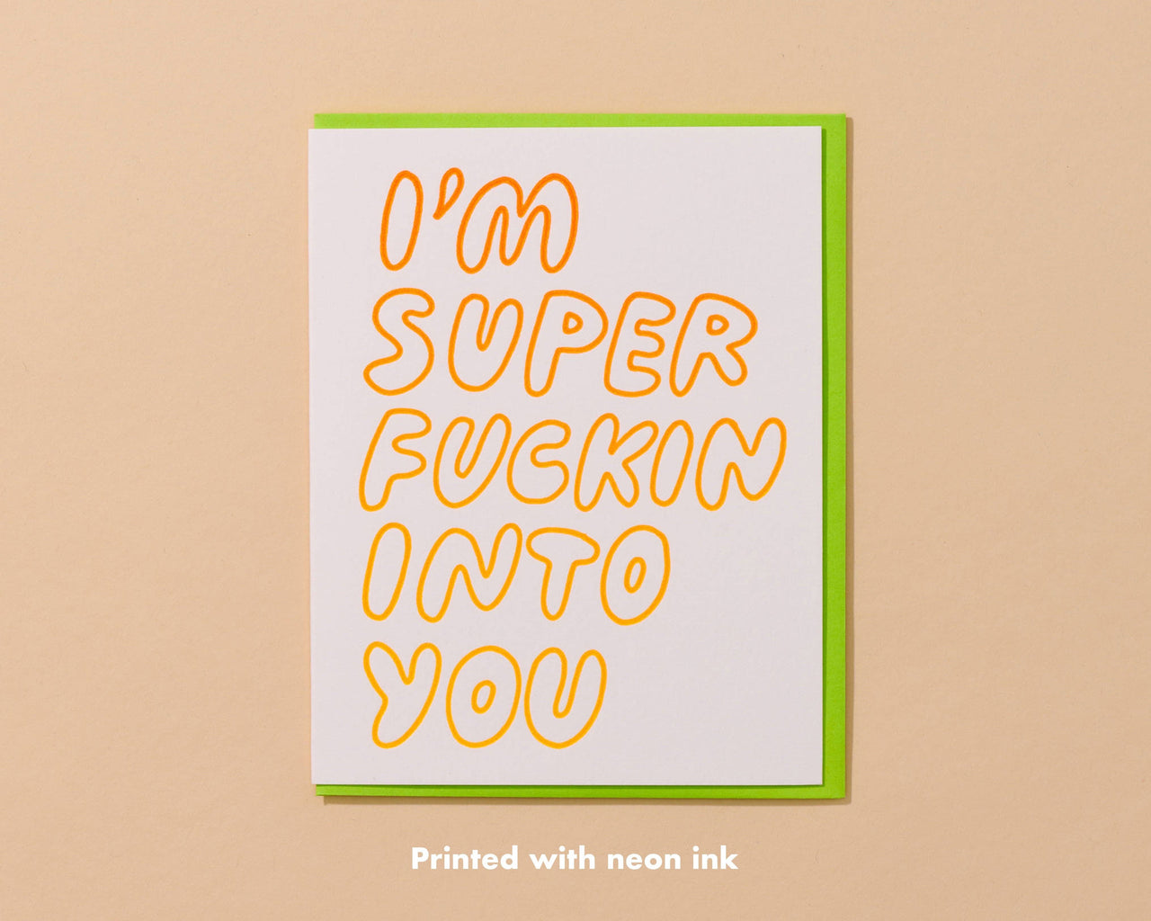 Super Fuckin' Into You Letterpress Card- Made in USA