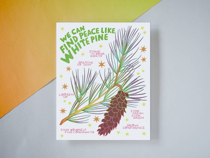 We Can Find Peace Like White Pine - Risograph Art Print