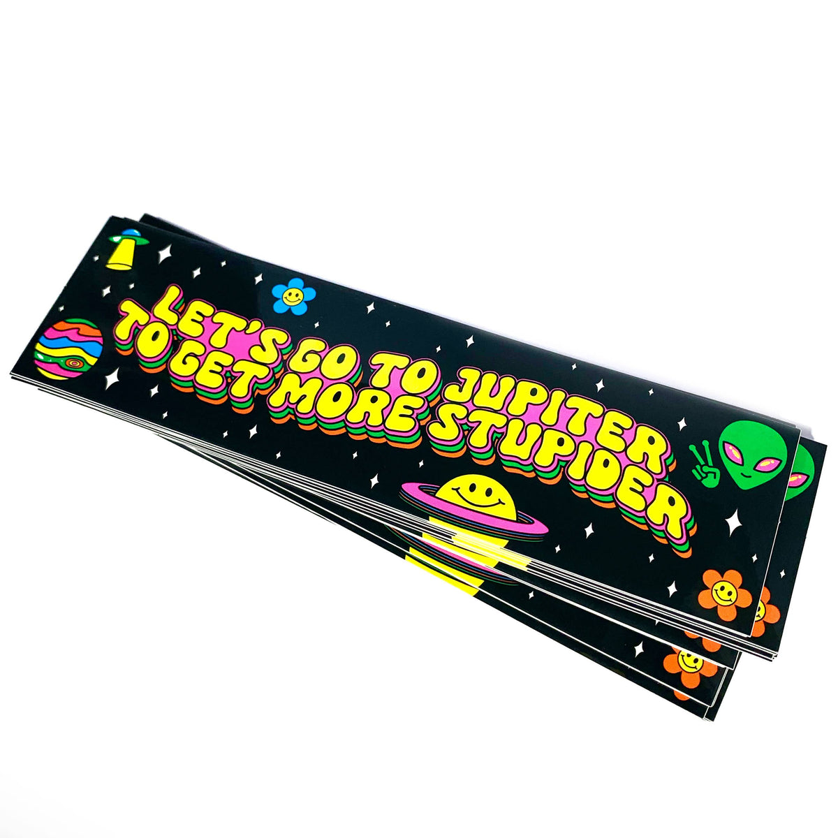 Let's Go To Jupiter To Get More Stupider Vinyl Sticker