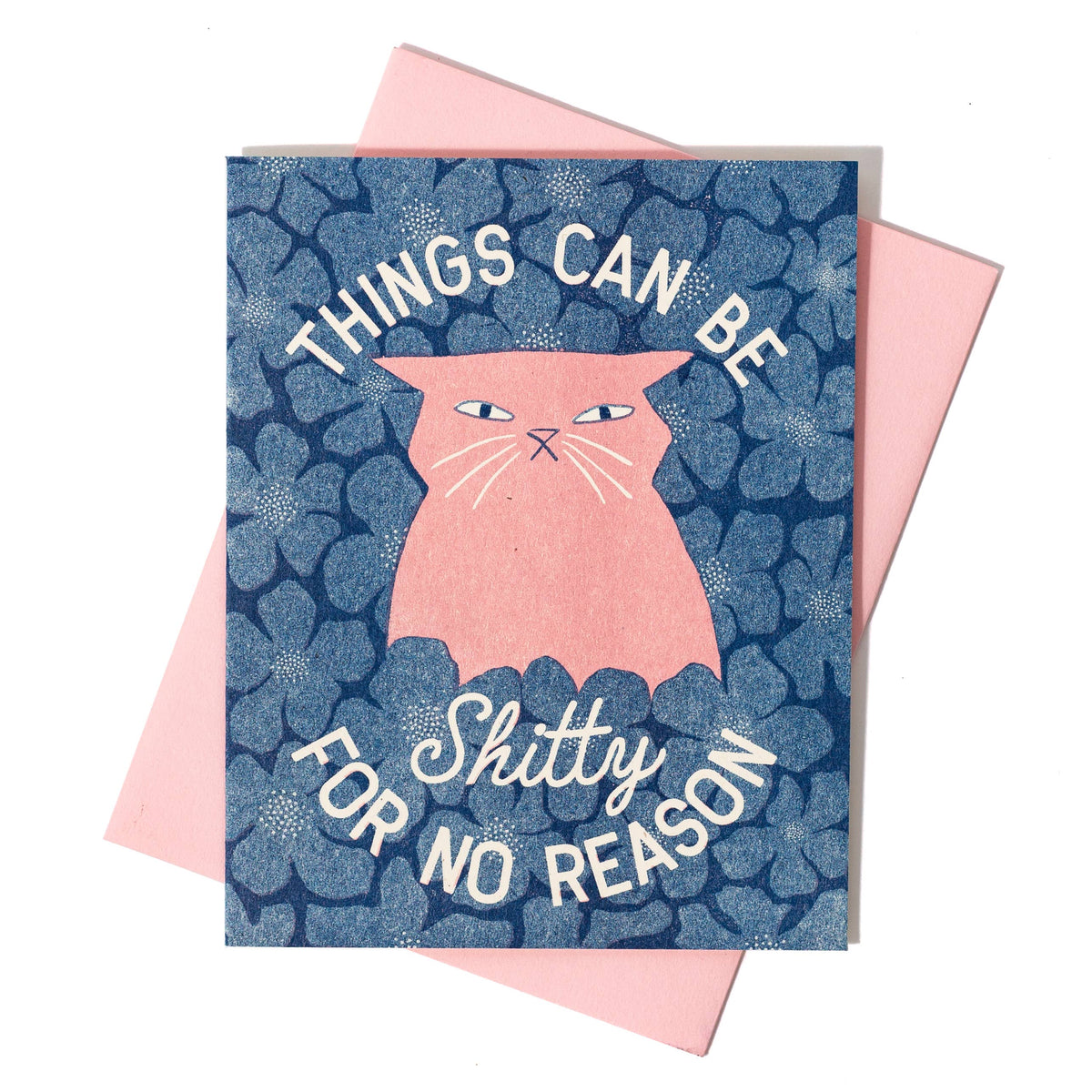 Things Can Be Shitty For No Reason - Risograph Card