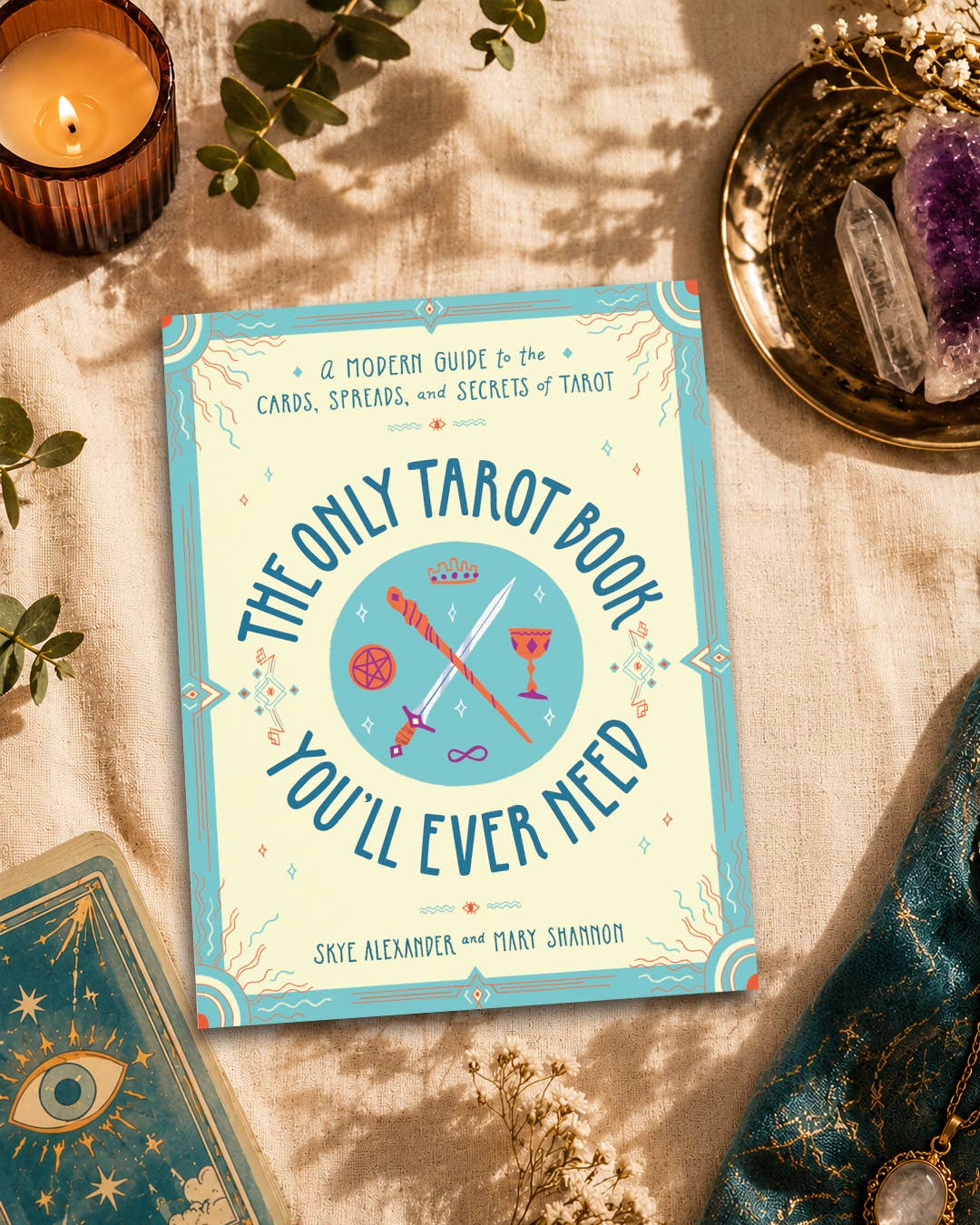 Only Tarot Book You'll Ever Need by Skye Alexander