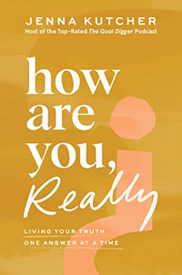 How Are You Really: Living Your Truth One Answer at a Time