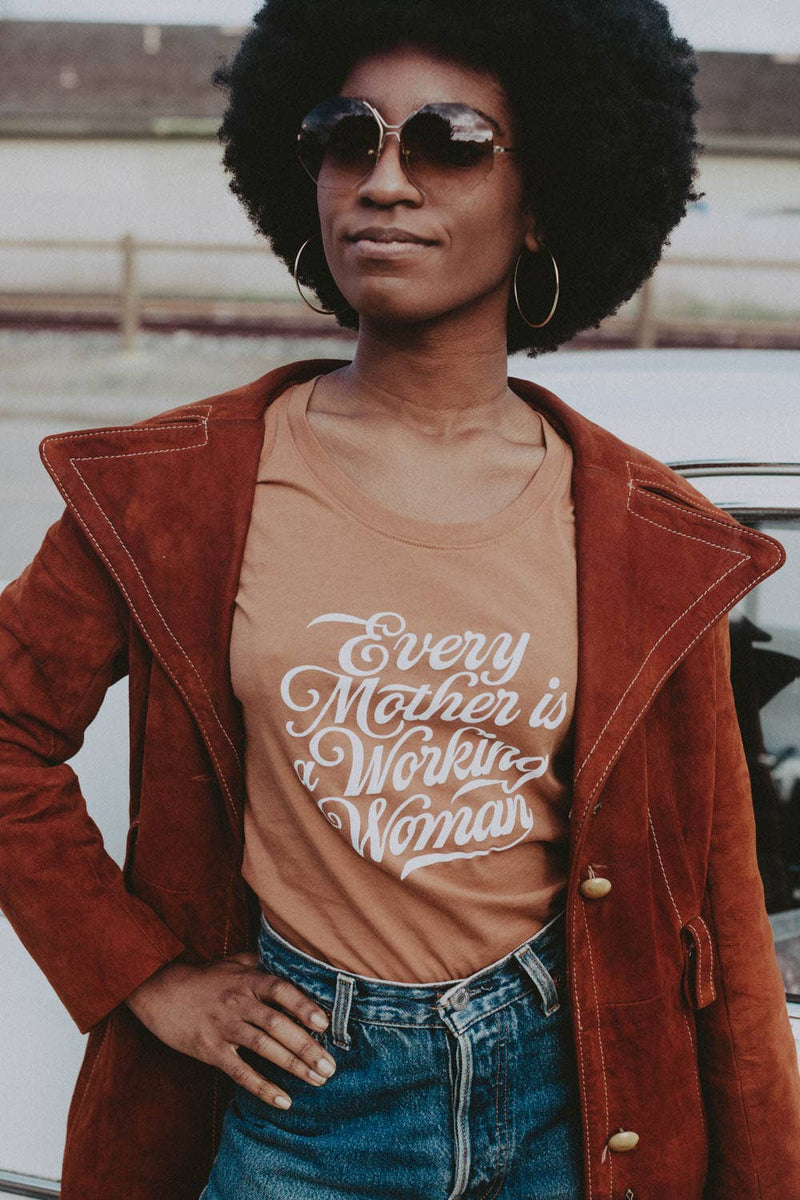 Every Mother is a Working Woman | Scoop Neck | T-Shirt
