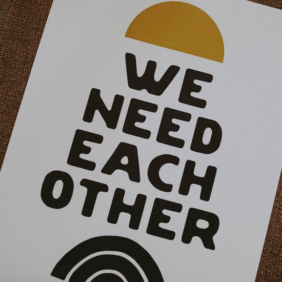 We Need Each Other | Letterpress Print