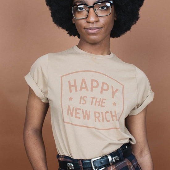 Happy Is The New Rich | Unisex